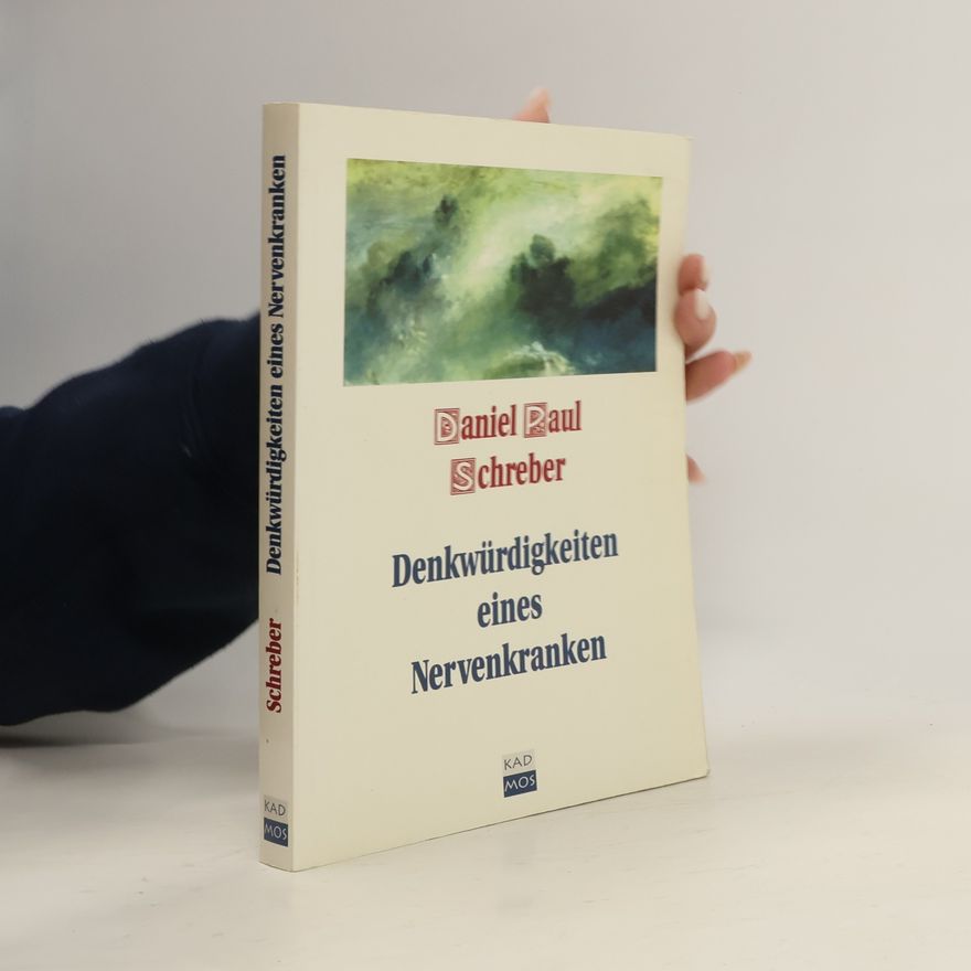 Daniel Paul Schreber Denkwürdigkeiten eines Nervenkranken