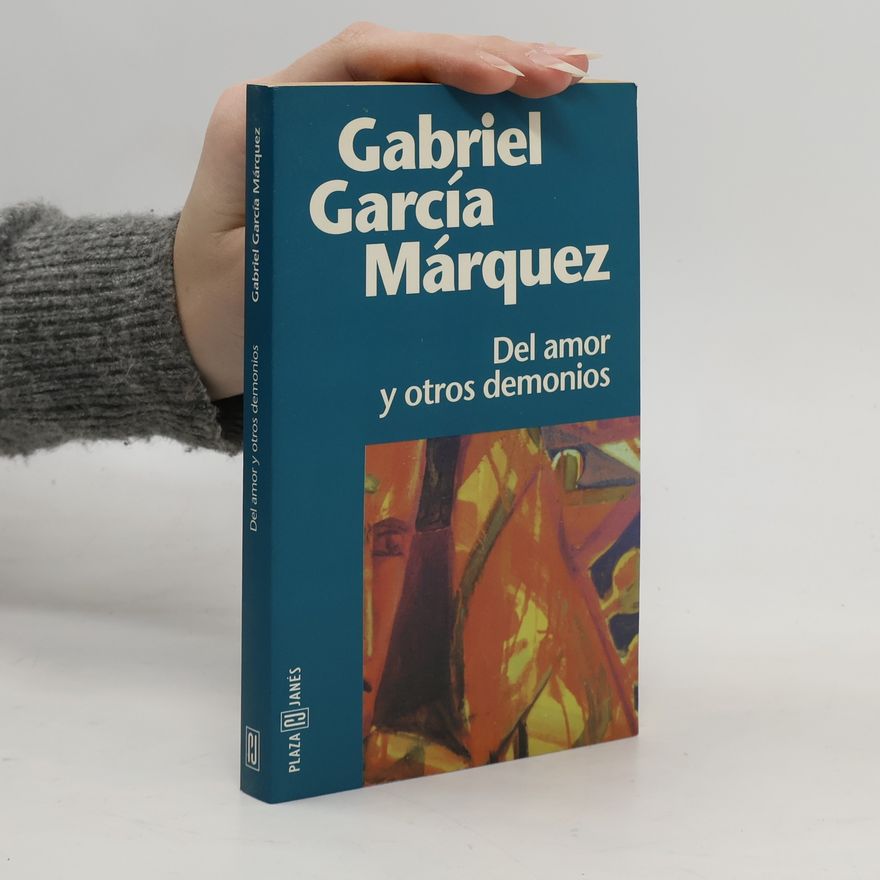 Gabriel García Márquez Del amor y otros demonios