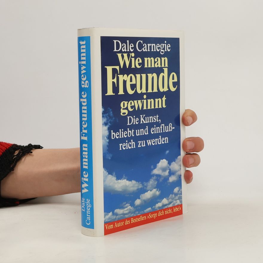 Dale Carnegie Wie man Freunde gewinnt