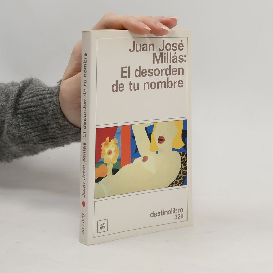 Juan José Millás El desorden de tu nombre
