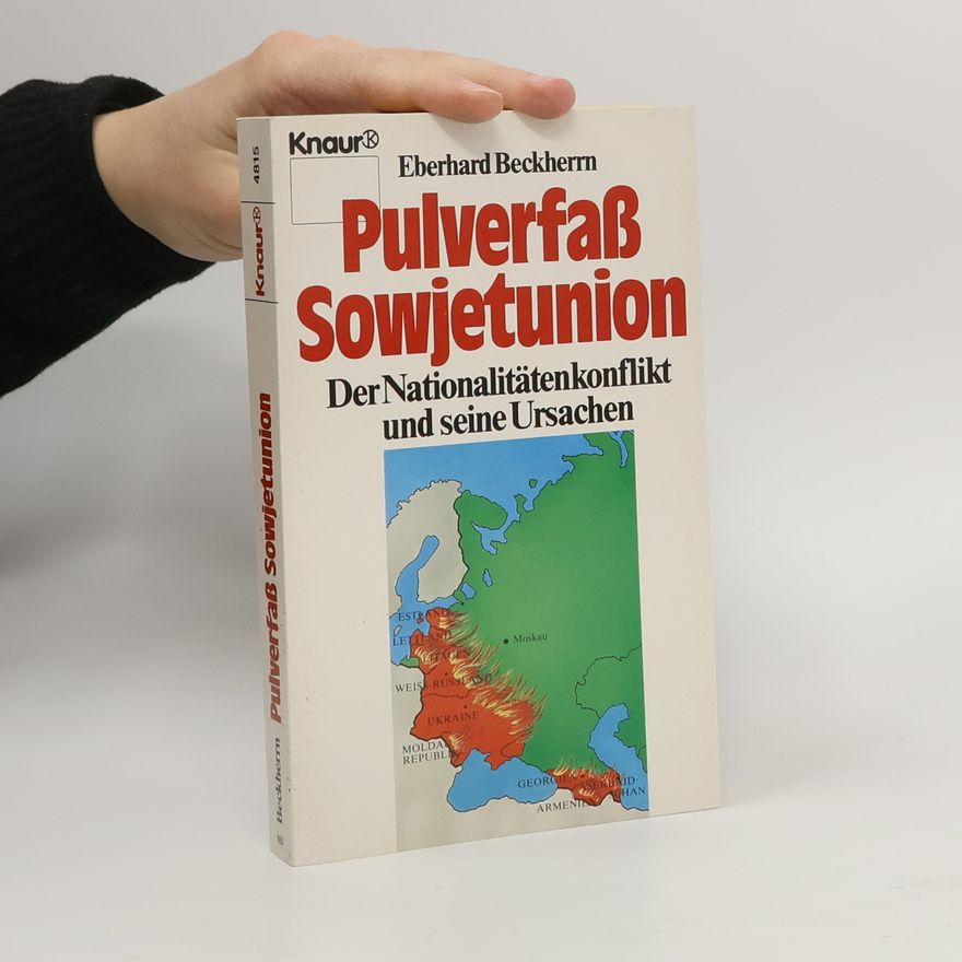 Eberhard Beckherrn Pulverfaß Sowjetunion : der Nationalitätenkonflikt und seine Ursachen