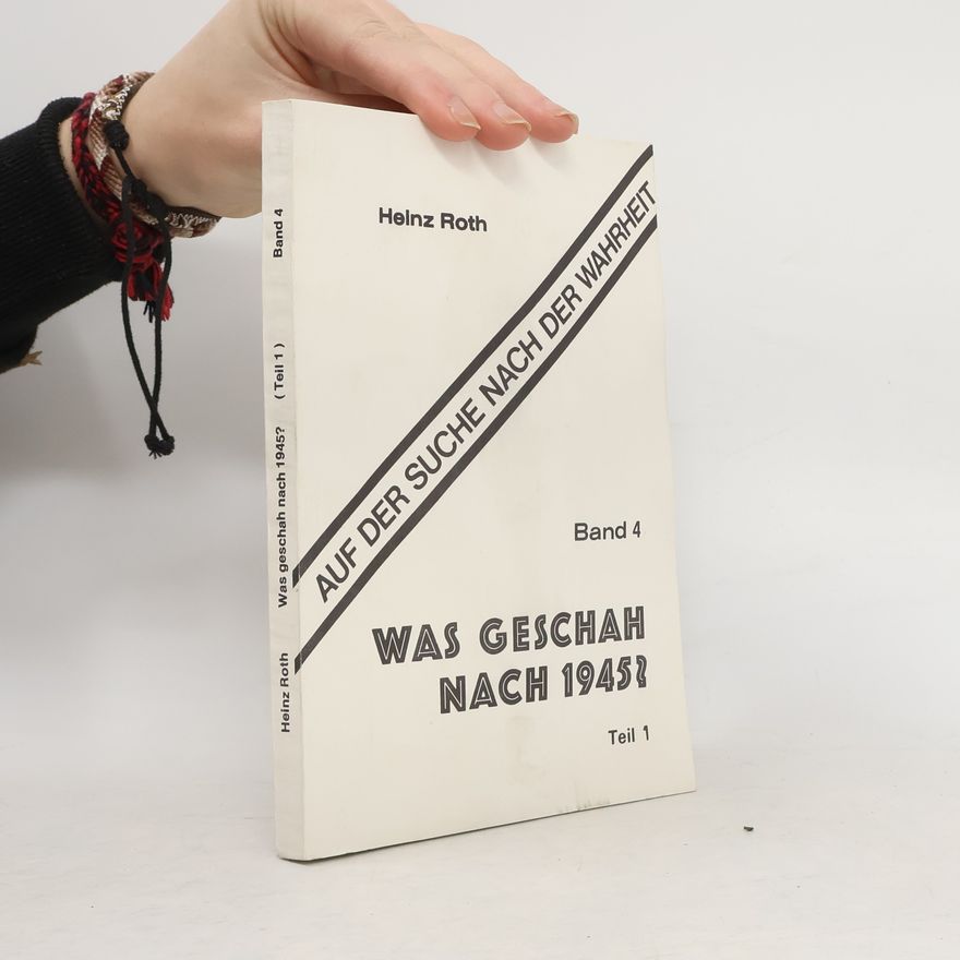 Heinz Roth Was geschach nach 1945? 4