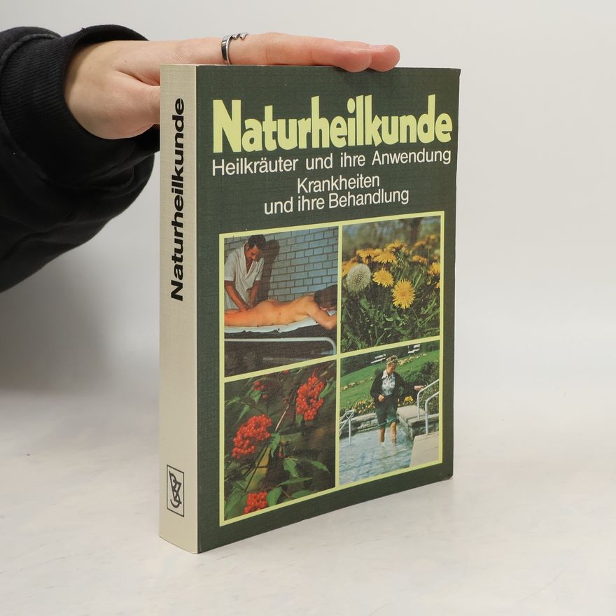 Autorenkollektiv Naturheilkunde. Heilkräuter und ihre Anwendung. Krankheiten und ihre Behandlung