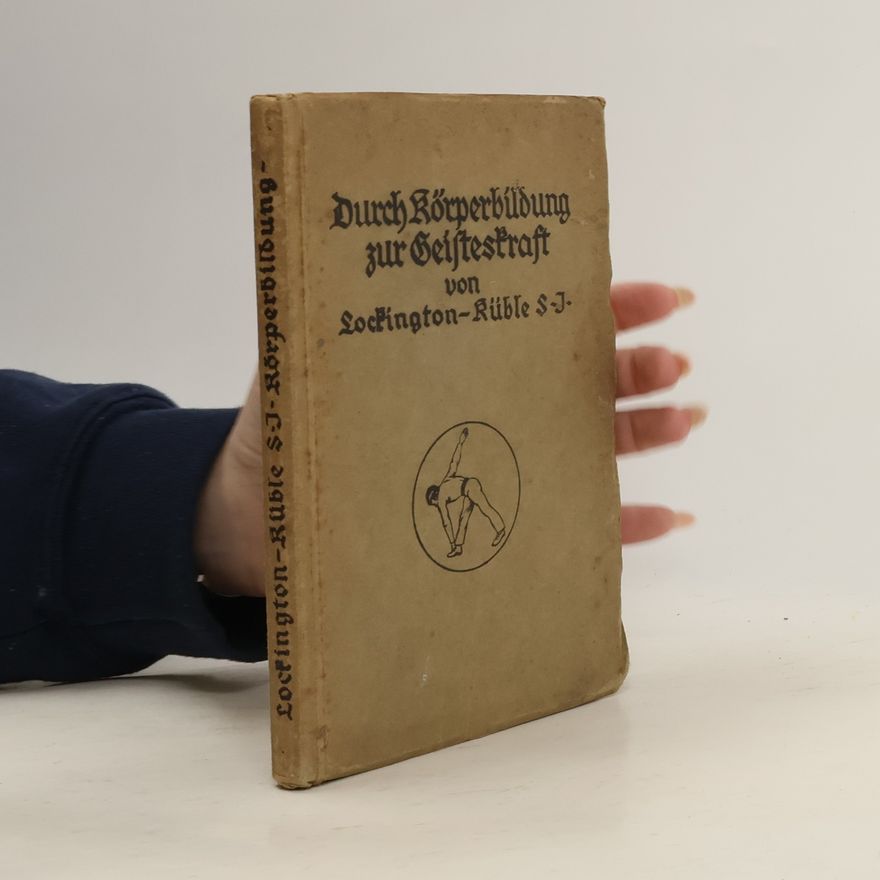 William J. Lockington Durch Körperbildung zur Geisteskraft