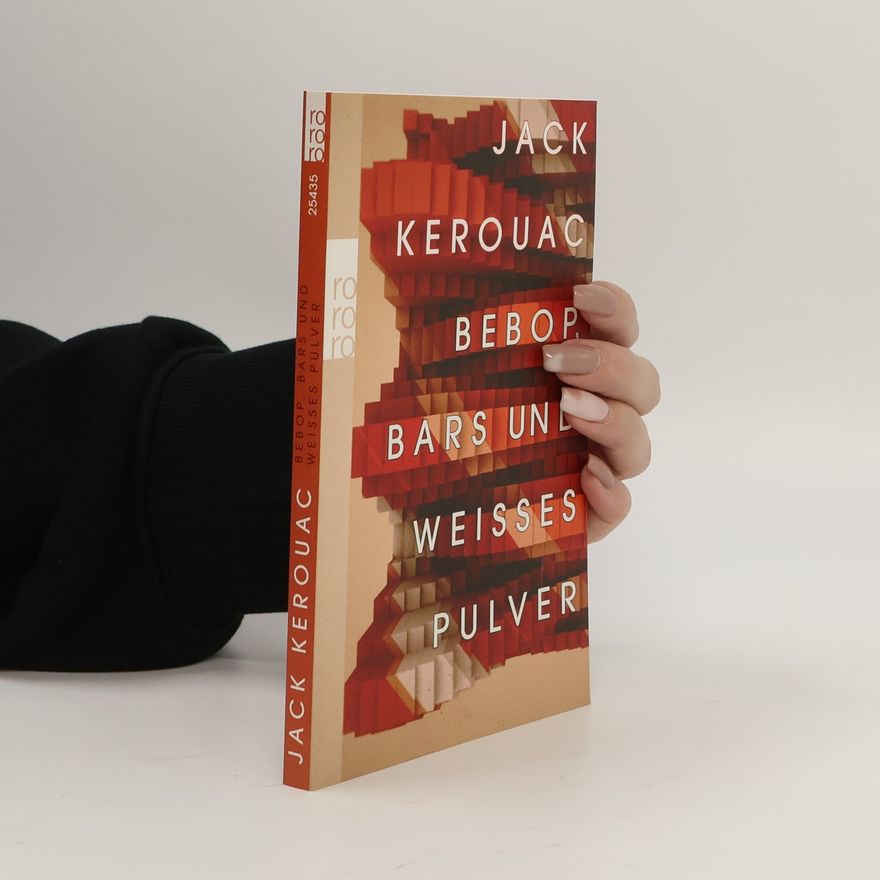 Jack Kerouac BeBop, Bars und weißes Pulver