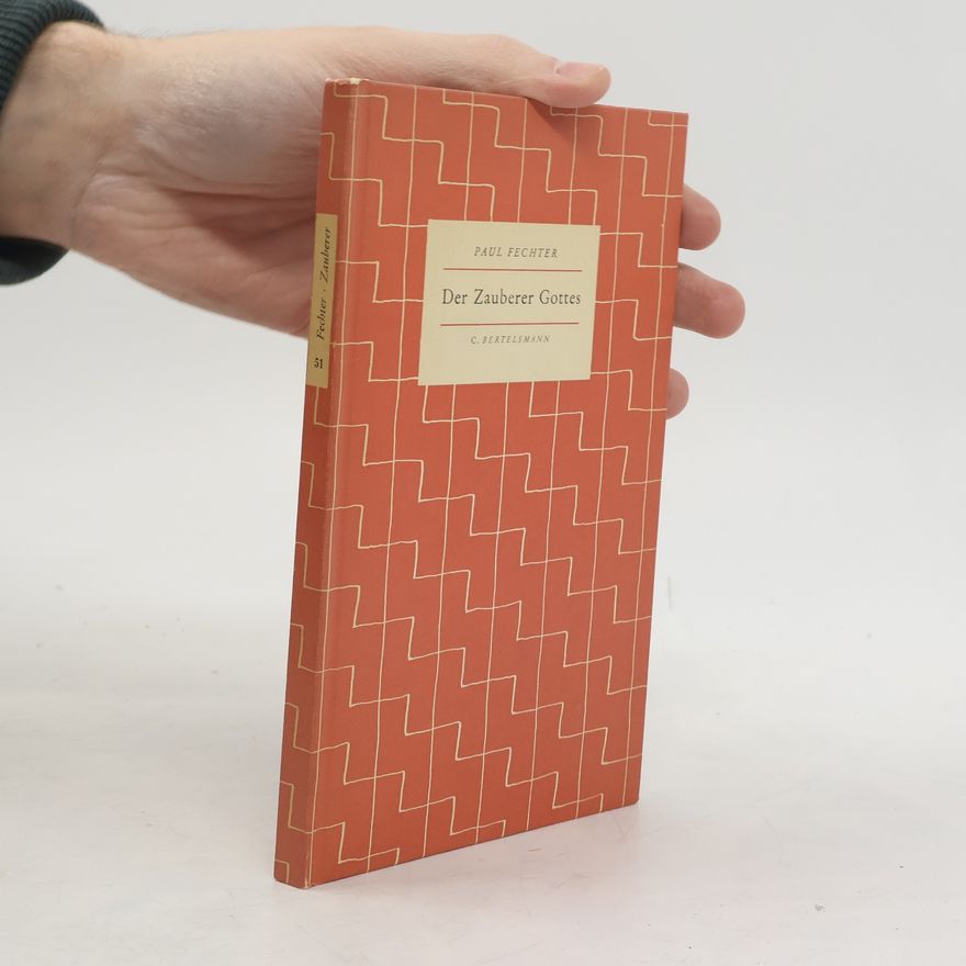 Paul Fechter Der Zauberer Gottes