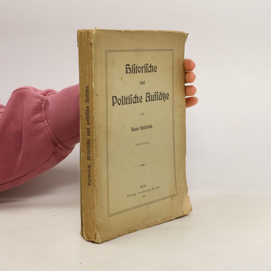 Hans Delbrück Historische und Politische Aufsätze