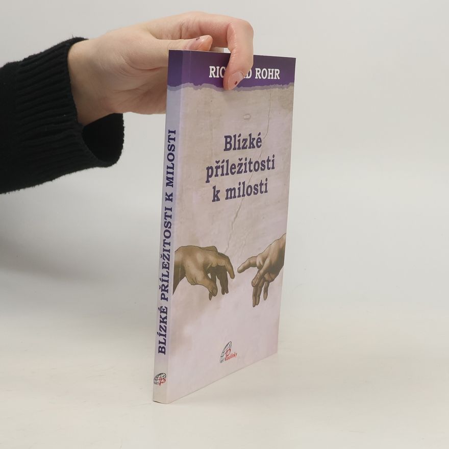 Richard Rohr Blízké příležitosti k milosti