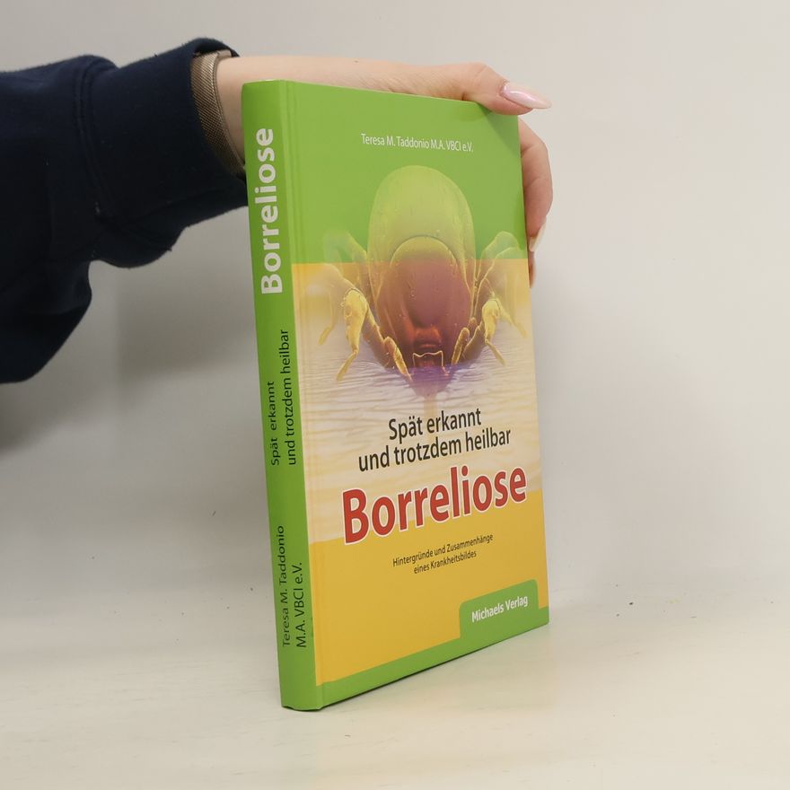 Teresa Maria Taddonio Spät erkannt und trotzdem heilbar - Borreliose