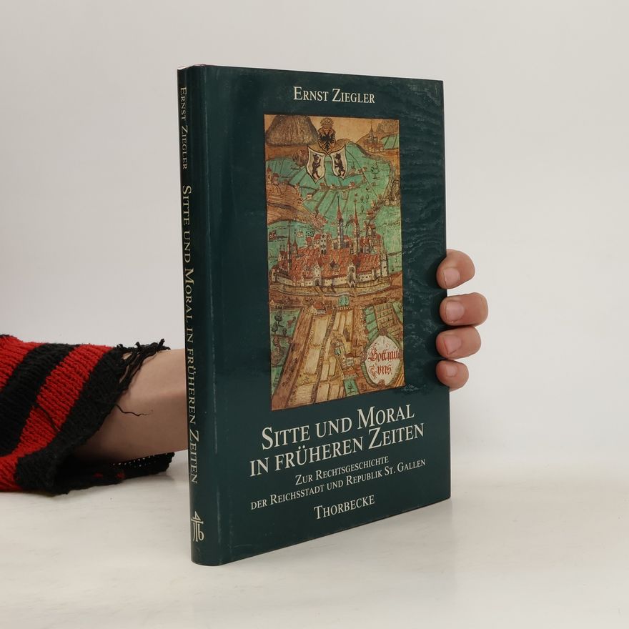 Ernst Ziegler Sitte und Moral in früheren Zeiten