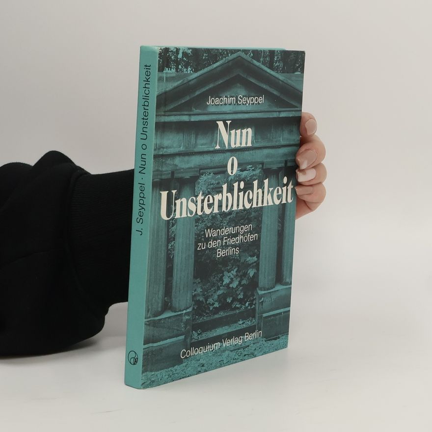 Joachim Seyppel Nun o Unsterblichkeit