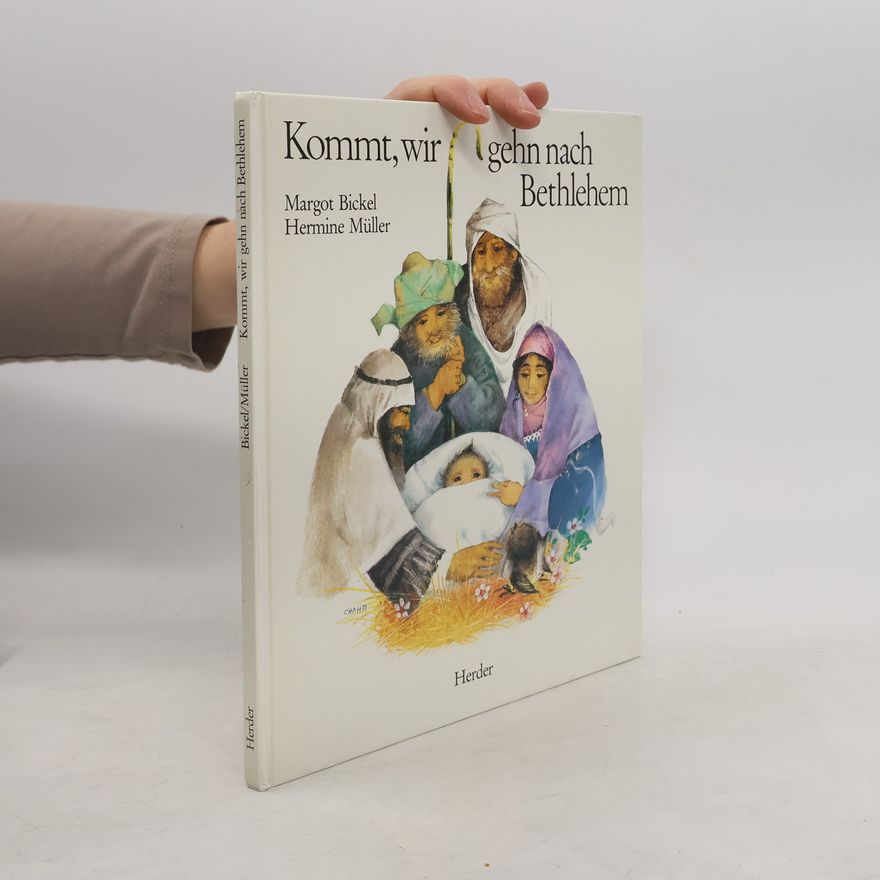 Margot Bickel Kommt, wir gehn nach Bethlehem