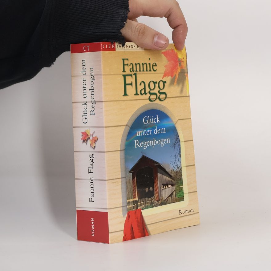 Fannie Flagg Glück unter dem Regenbogen