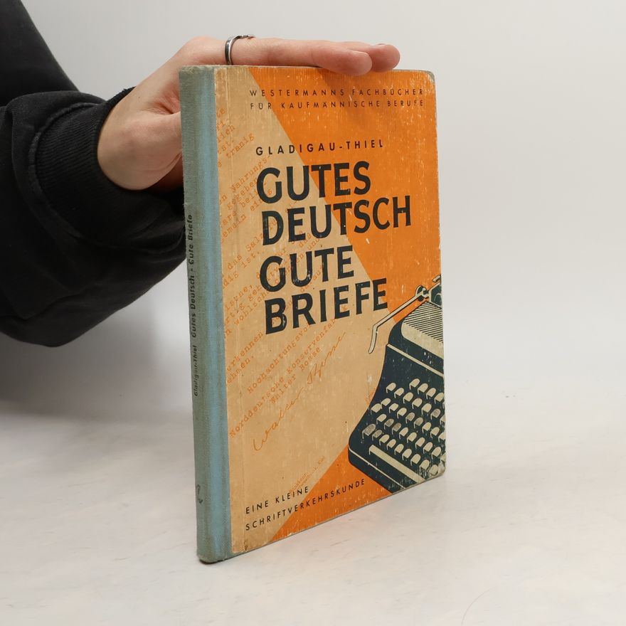 Max Thiel Gutes Deutsch - Gute Briefe