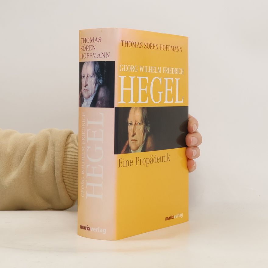 Thomas Sören Hoffmann Georg Friedrich Wilhelm Hegel