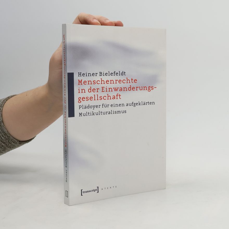 Heiner Bielefeldt X-Texte zu Kultur und Gesellschaft: Menschenrechte in der Einwanderungsgesellschaft