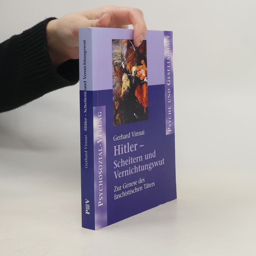 Gerhard Vinnai Hitler - Scheitern und Vernichtungswut