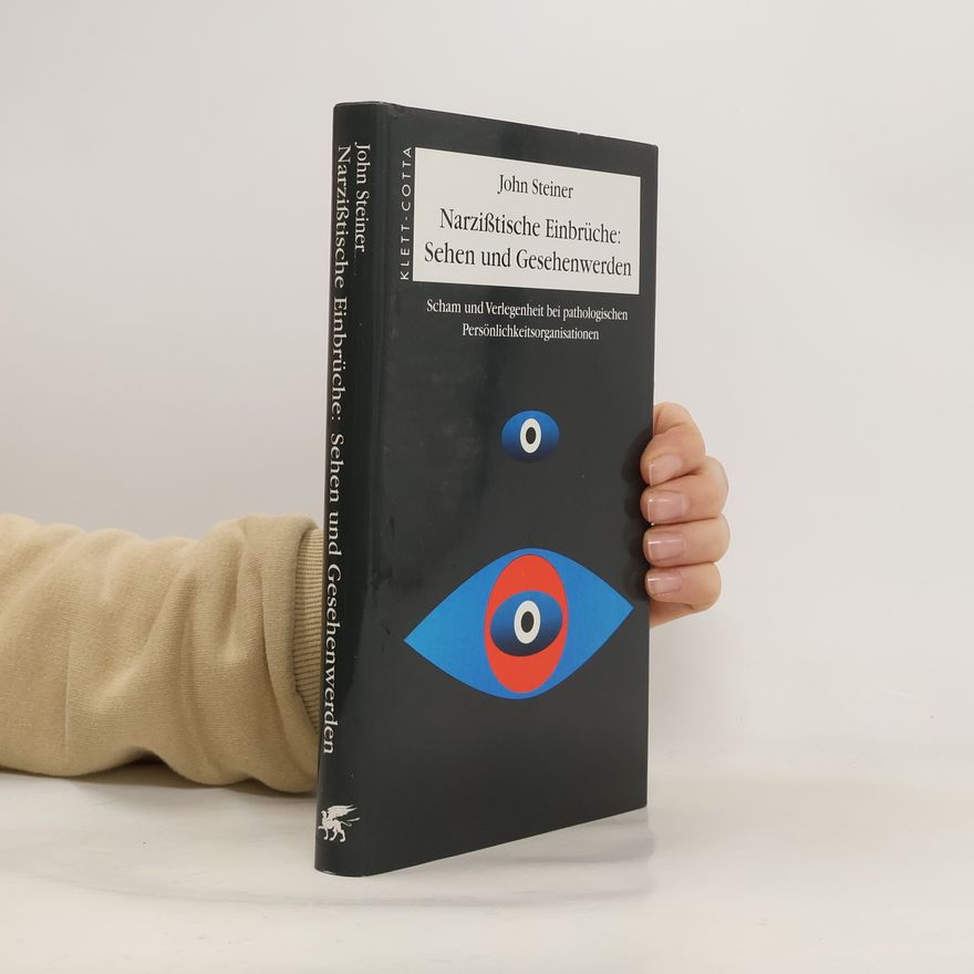 John Steiner Narzißtische Einbrüche: Sehen und Gesehenwerden