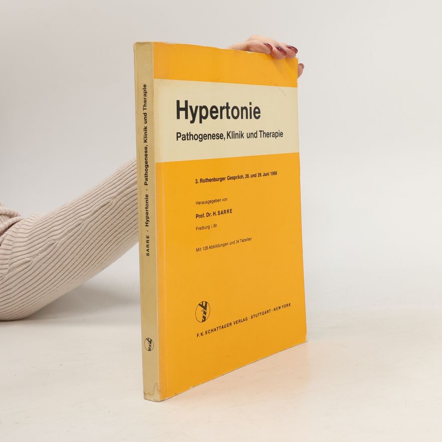 Hans Sarre Hypertonie. Pathogenese, Klinik und Therapie