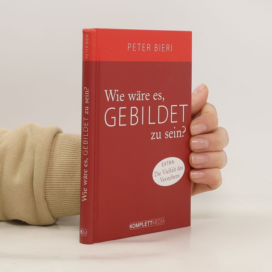 Pascal Mercier Wie wäre es, gebildet zu sein?