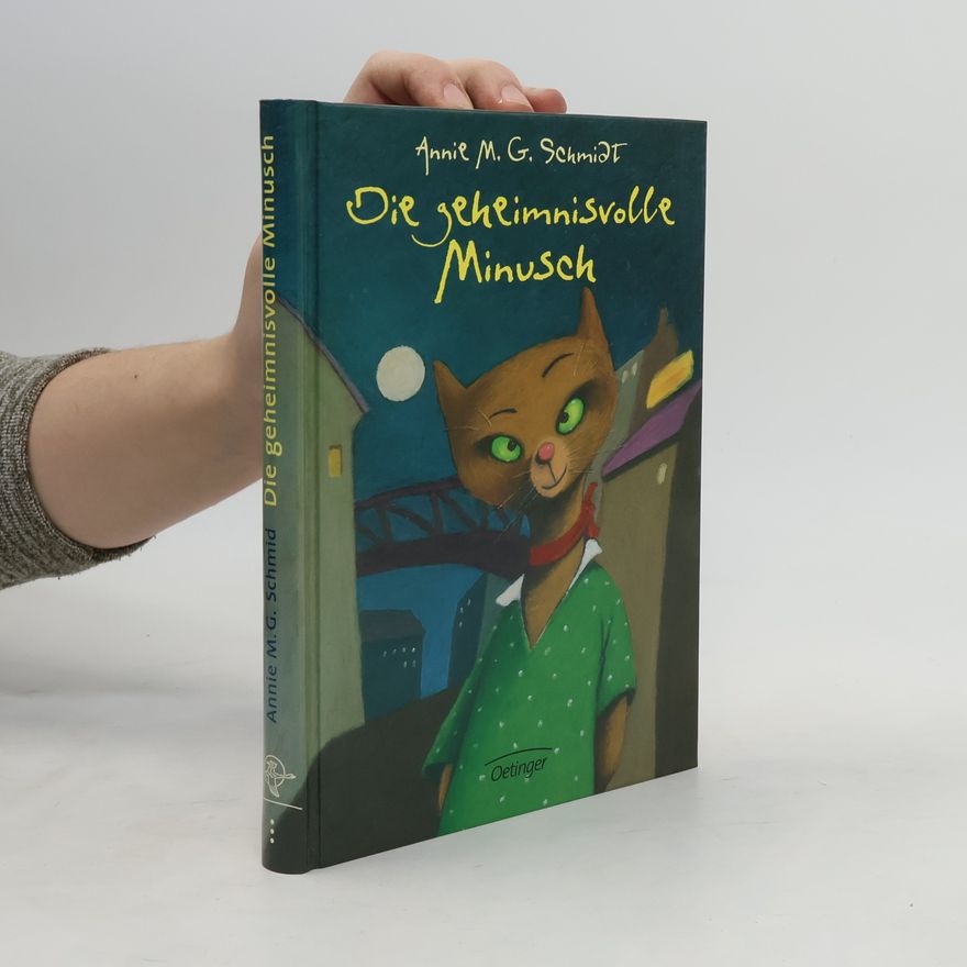 Annie M.G. Schmidt Die geheimnisvolle Minusch