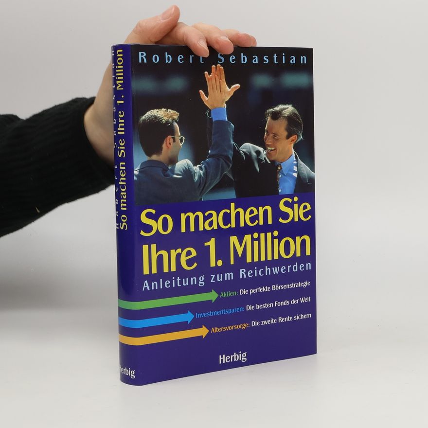 Robert Sebastian So machen Sie Ihre 1. Million