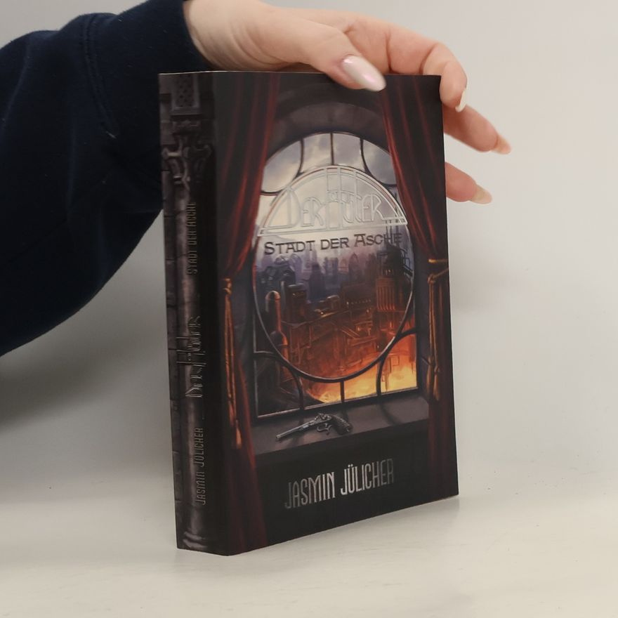 Jasmin Jülicher Stadt der Asche (Der Hüter: Steampunk-Krimi Band 2)