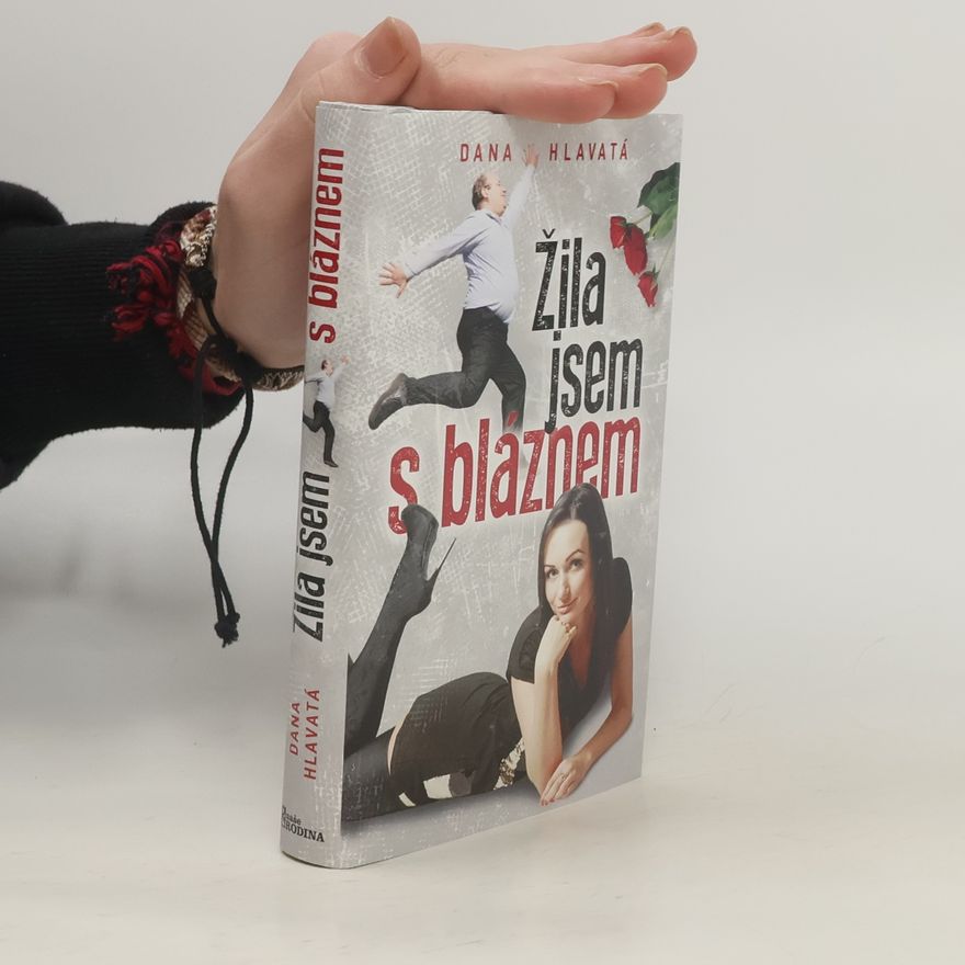 Dana Hlavatá Žila jsem s bláznem