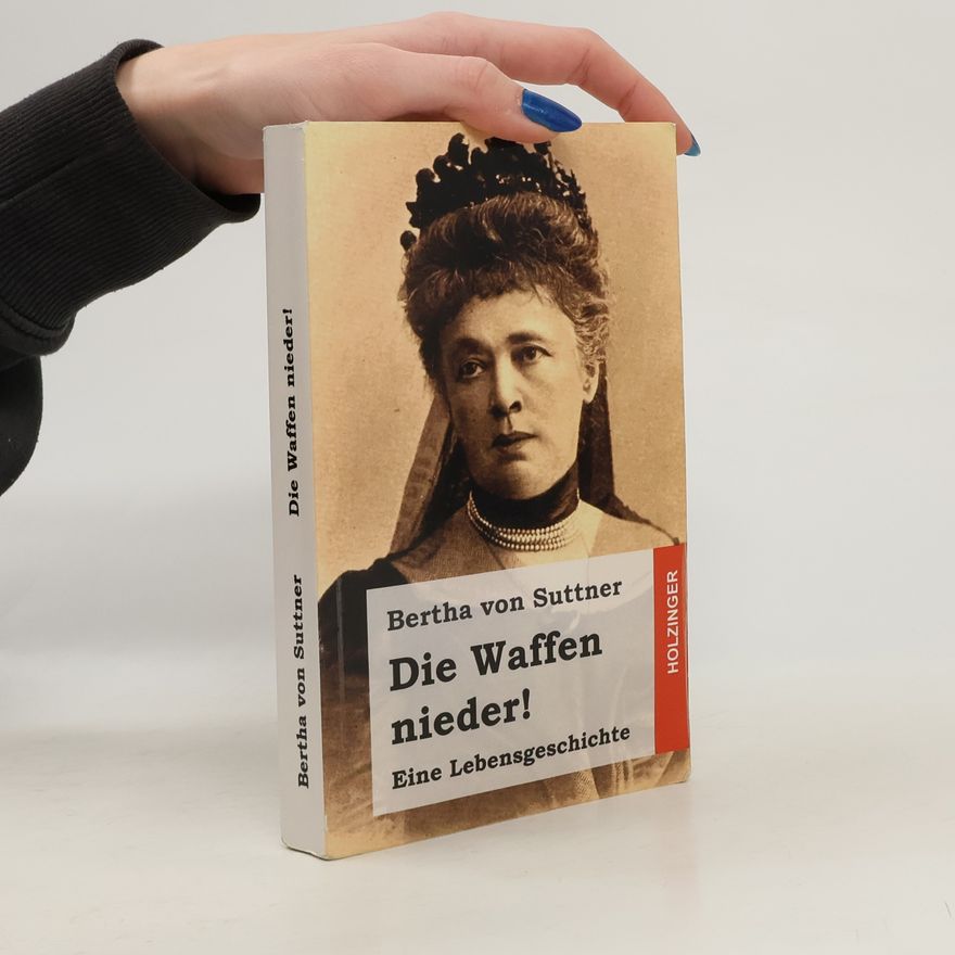 Bertha von Suttner Die Waffen Nieder!