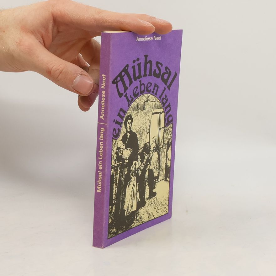 Anneliese Neef Schriftenreihe Geschichte: Mühsal ein Leben lang