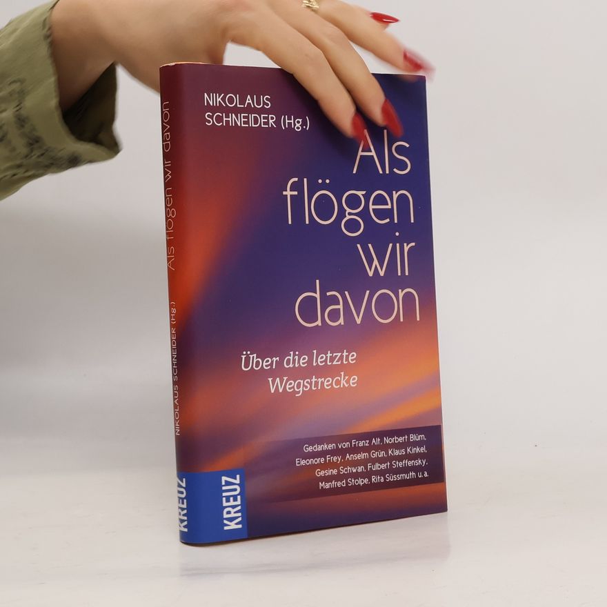 Nikolaus Schneider Als flögen wir davon