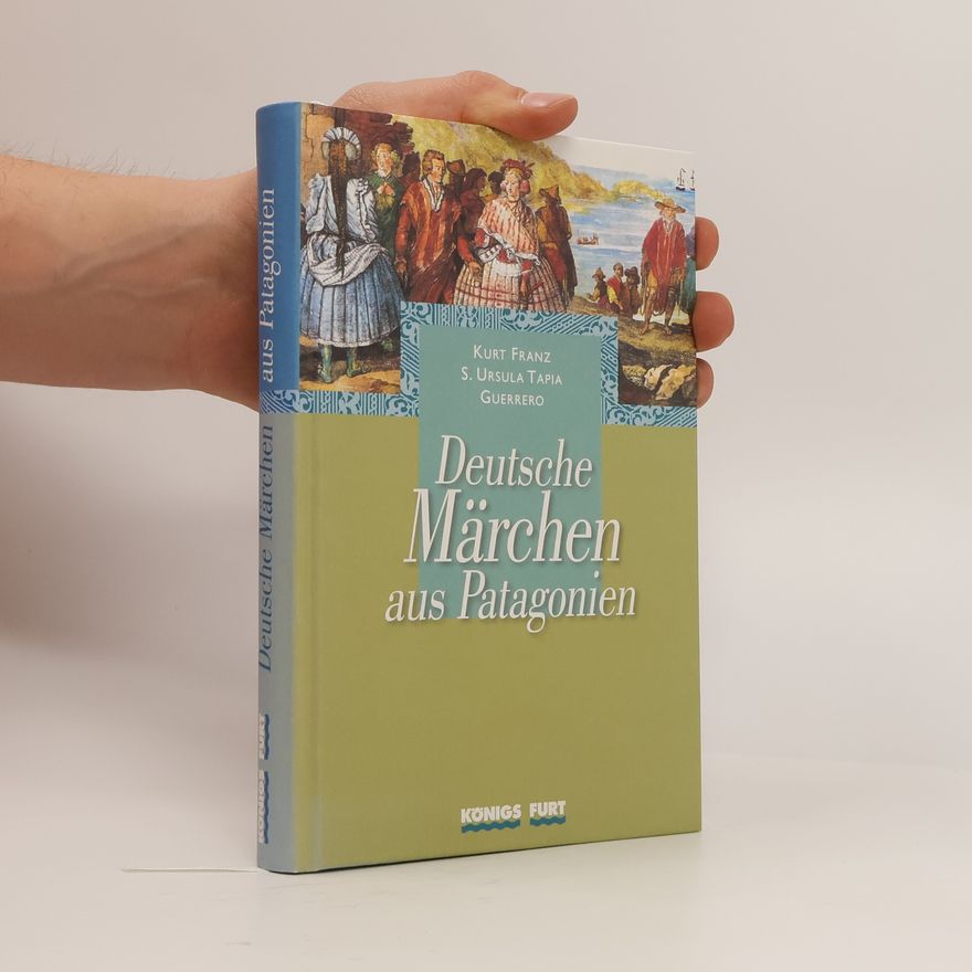 S. Ursula Tapia Guerrero Deutsche Märchen aus Patagonien