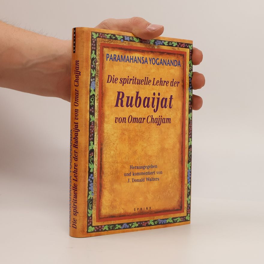 Paramahansa Yogananda Die spirituelle Lehre der Rubaijat von Omar Chajjam
