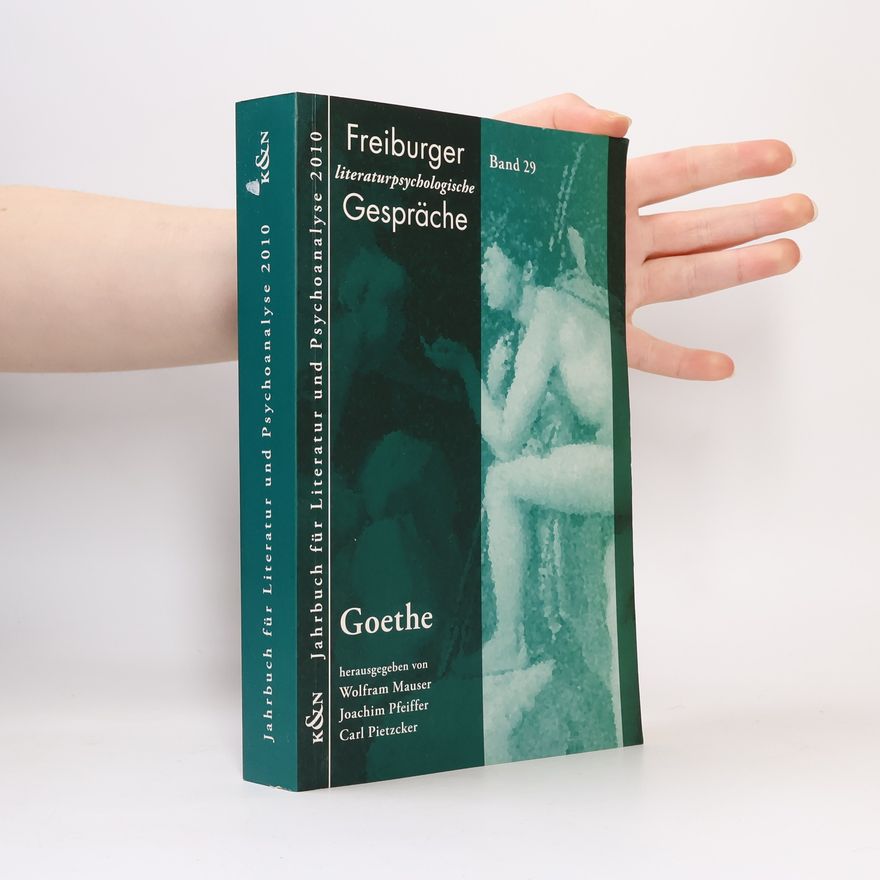 Joachim Pfeiffer Jahrbuch für Literatur und Psychoanalyse - 2010: Goethe