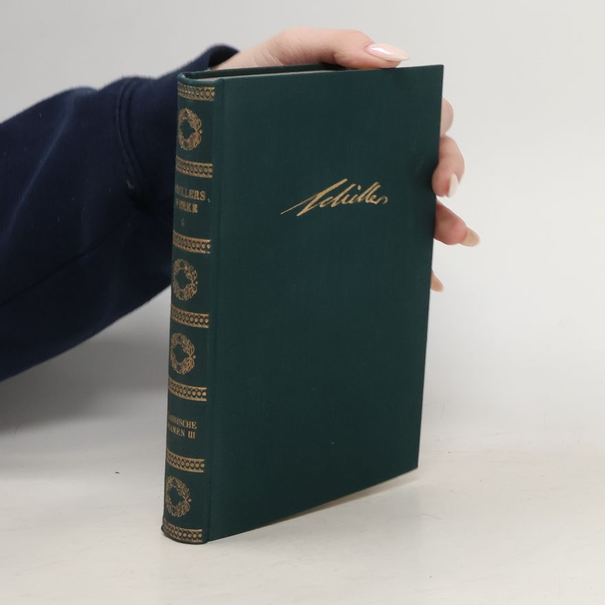 Friedrich Schiller Schillers Werke 6. Wilhelm Tell