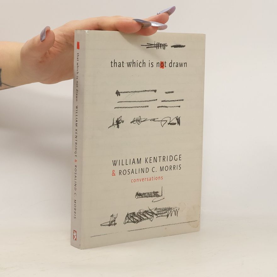 Rosalind C. Morris That Which Is Not Drawn