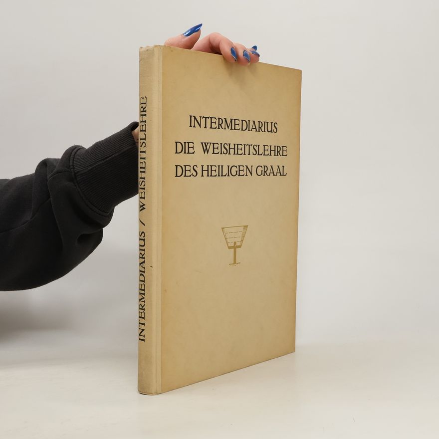 Intermediarius Die Weisheitslehre des heiligen Graal