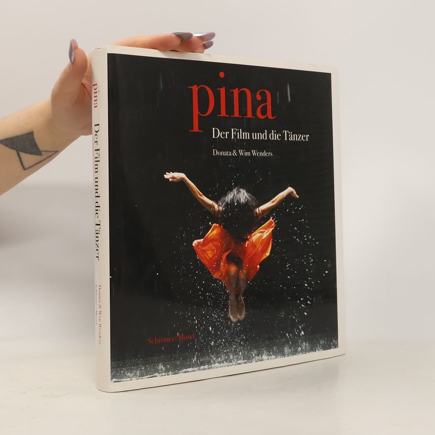Donata Wenders Pina - Der Film und die Tänzer