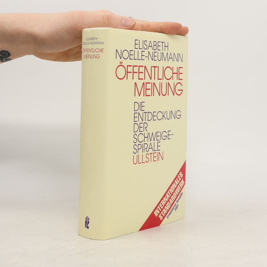 Elisabeth Noelle Neumann Öffentliche Meinung - Erweiterte Ausgabe 1991