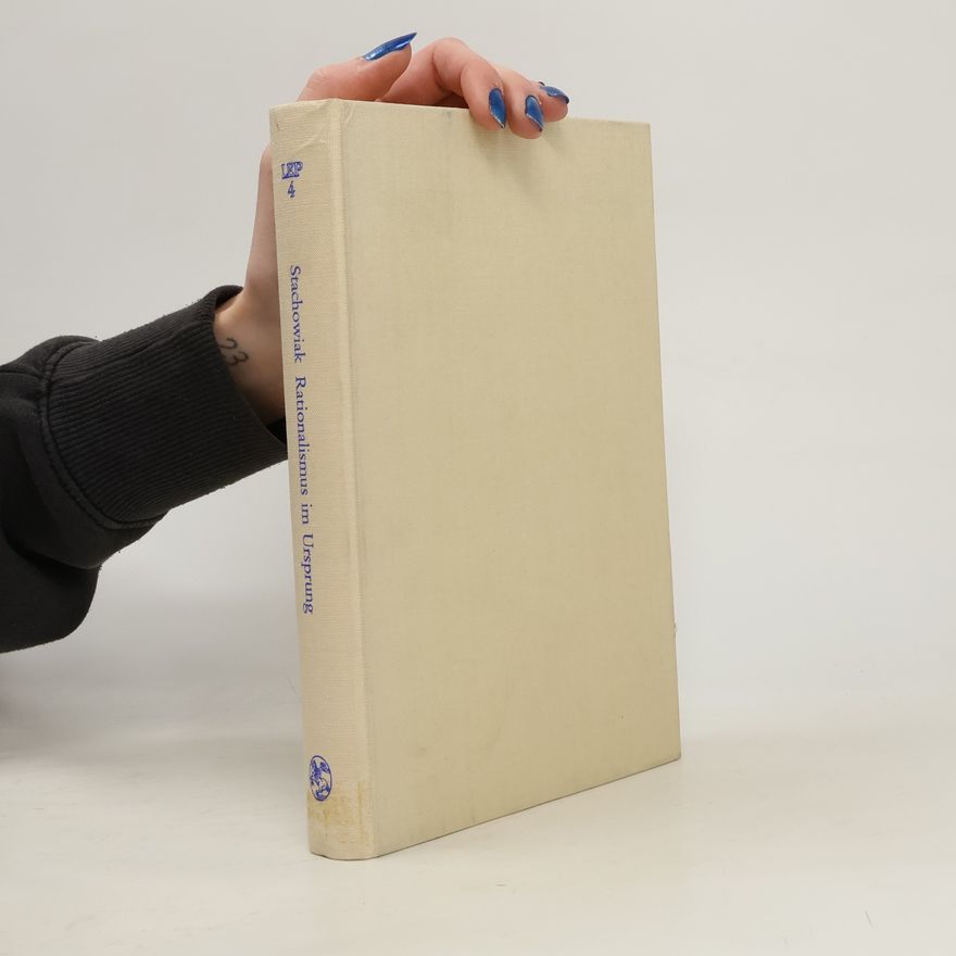 Herbert Stachowiak LEP Library of Exact Philosophy - 4: Rationalismus im Ursprung
