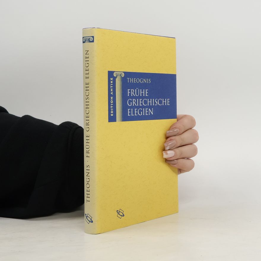 Theognis Frühe griechische Elegien