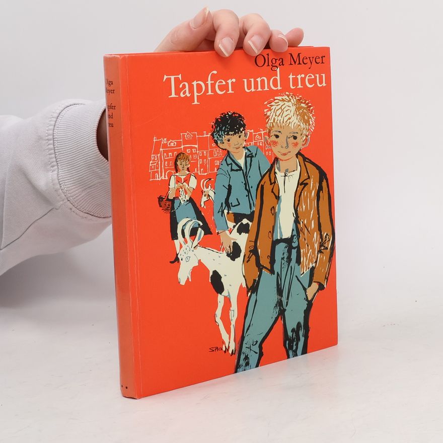 Olga Meyer Tapfer und treu