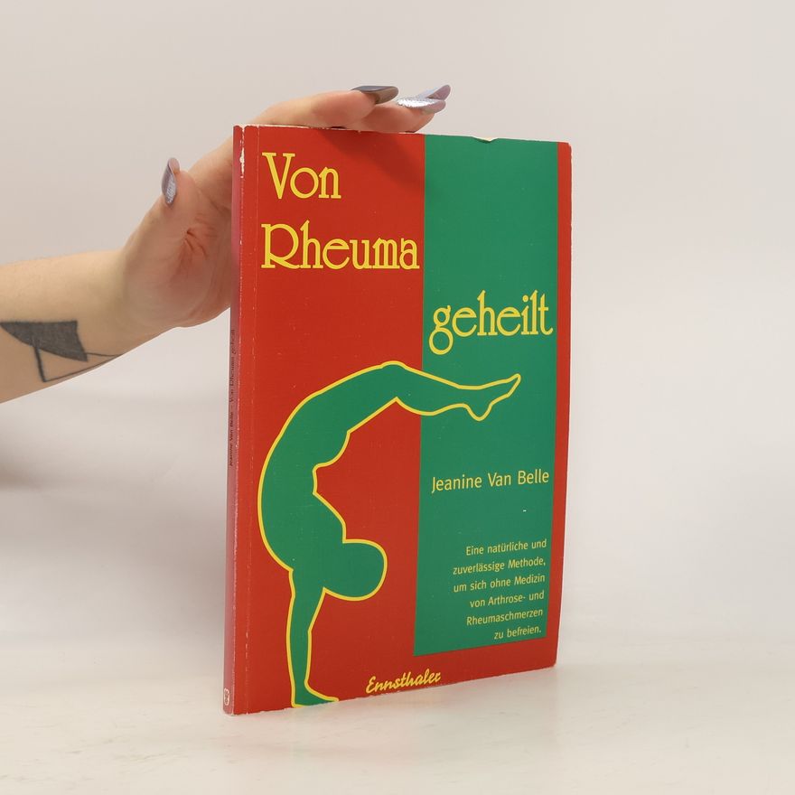 Jeanine Van Belle Wie ich mich selber durch eine Diät vom Rheuma heilte