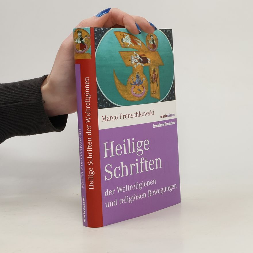 Marco Frenschkowski Heilige Schriften der Weltreligionen und religiösen Bewegungen