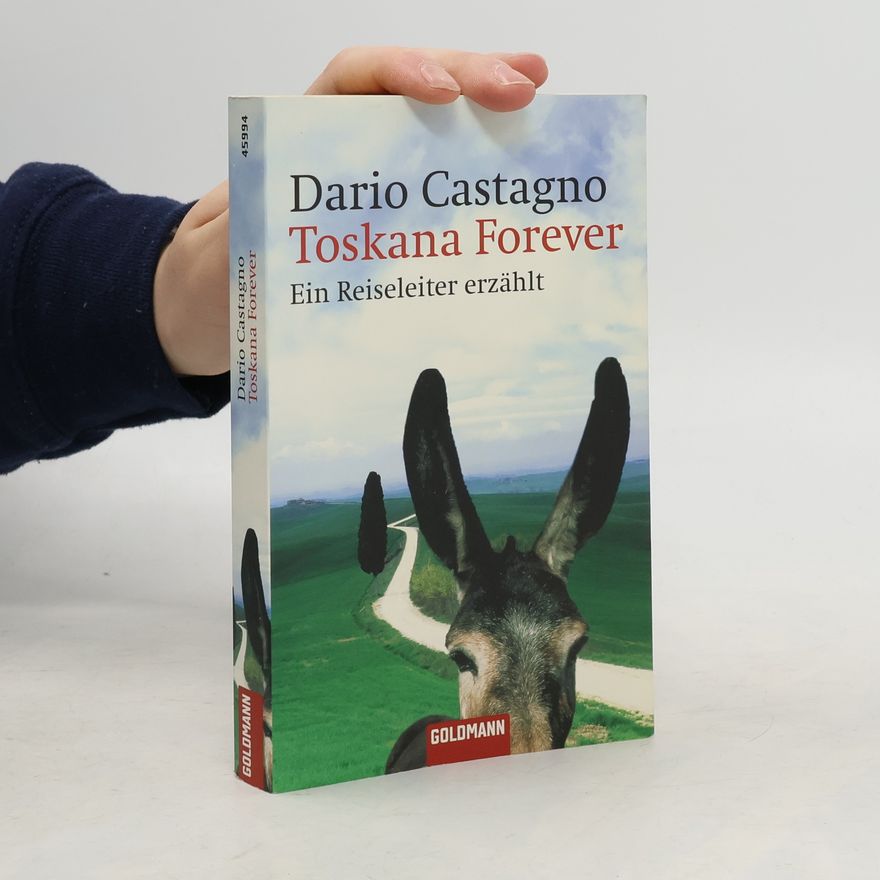 Dario Castagno Toskana forever