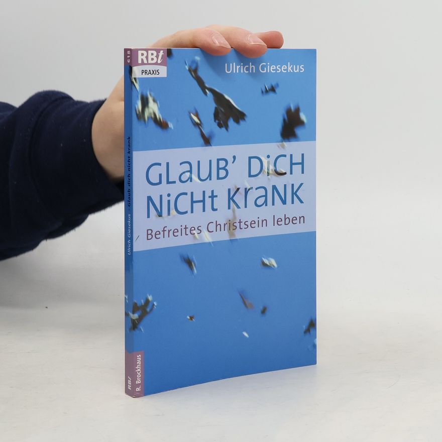 Ulrich Giesekus Glaub dich nicht krank