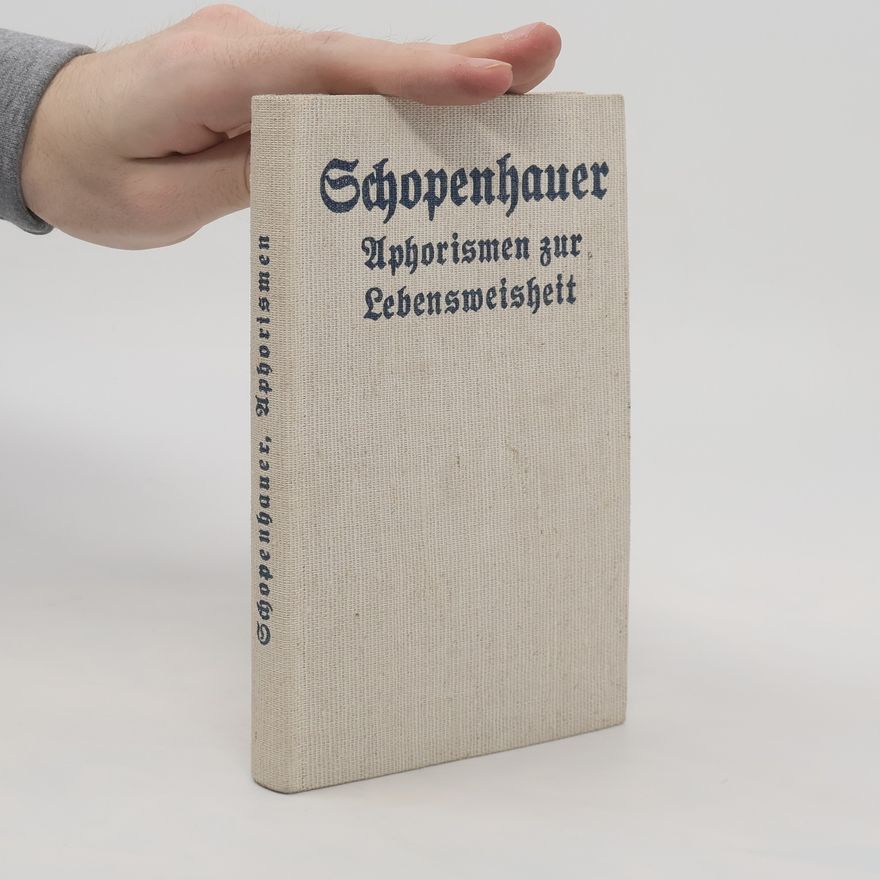 Arthur Schopenhauer Aphorismen zur Lebensweisheit