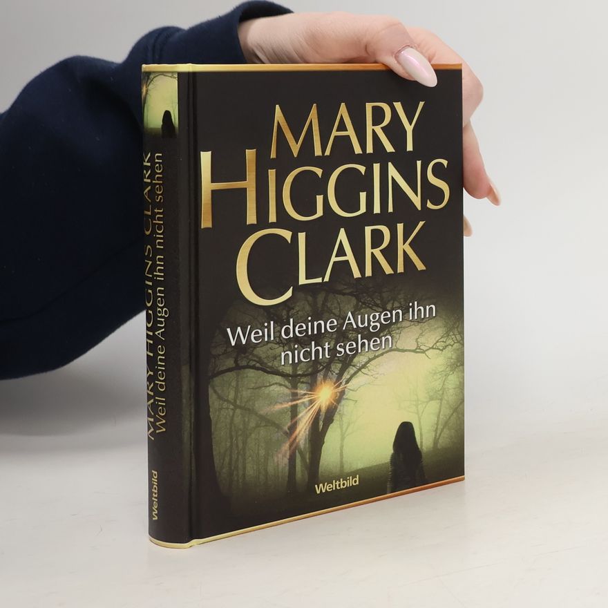 Mary Higgins Clark Weil deine Augen ihn nicht sehen