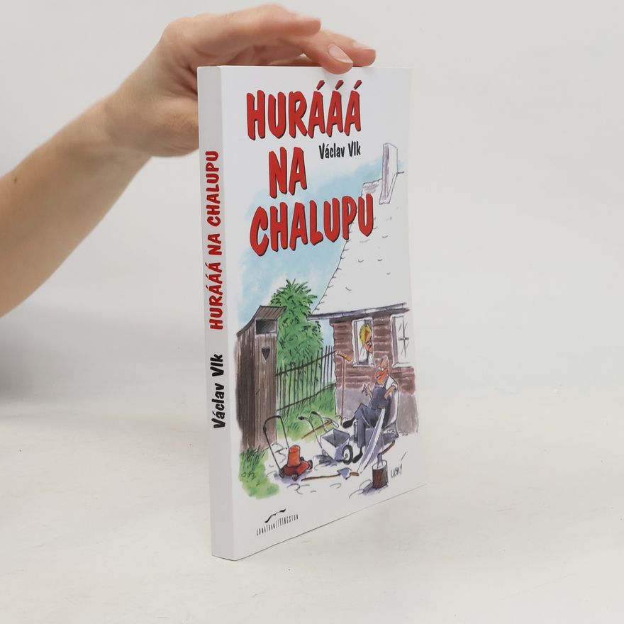 Václav Vlk Hurááá na chalupu