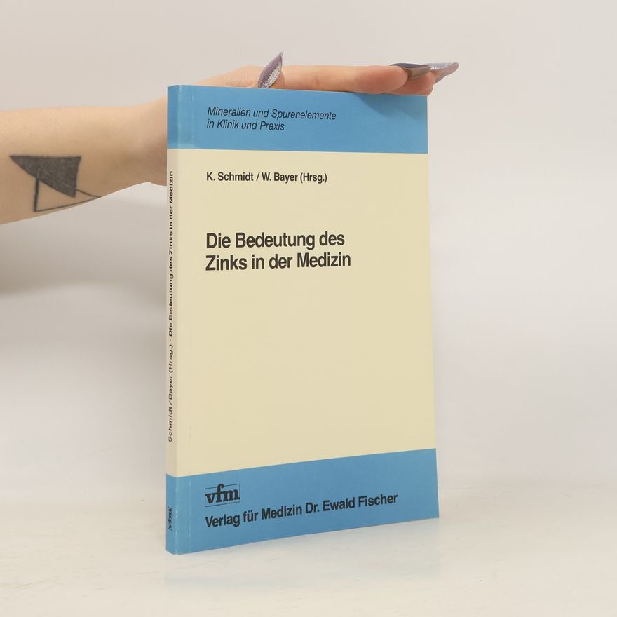 Wolfgang Bayer Die Bedeutung des Zinks in der Medizin